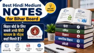 Best Hindi Medium Notes for Bihar Board